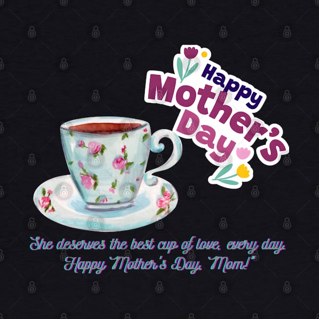 Happy Mother Day, Mom!  and Coffee Love (Motivational and Inspirational Quote) by Inspire Me 